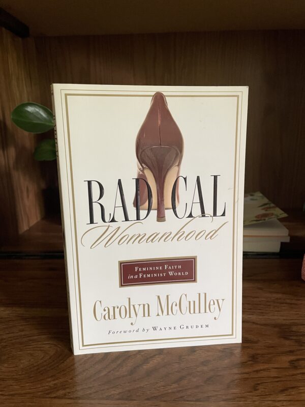 Radical Womanhood by Carolyn McCulley