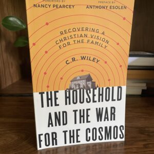 The Household and the War for the Cosmos by C.R. Wiley