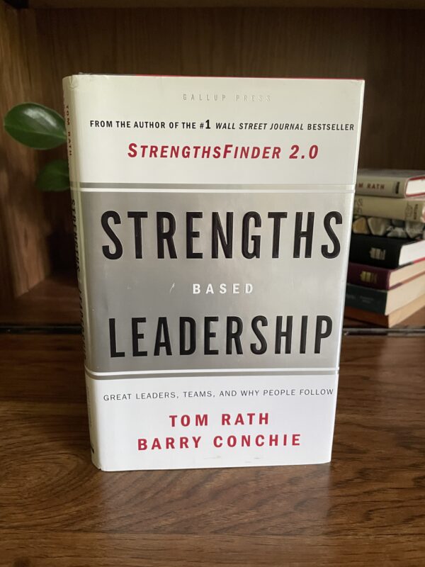 Strengths Based Leadership by Tom Rath & Barry Conchie