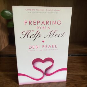 Preparing to Be His Helpmeet by Debi Pearl *NEW*