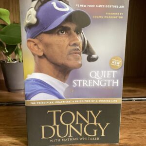 Quiet Strength by Tony Dungy