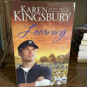 Karen Kingsbury, Bailey Flanigan Series: #2 LEARNING (Baxters)