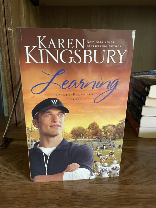 Karen Kingsbury, Bailey Flanigan Series: #2 LEARNING (Baxters)