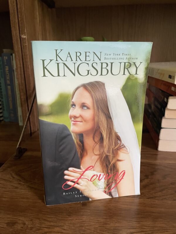 Karen Kingsbury, Bailey Flanigan Series: #4 LOVING (Baxters)