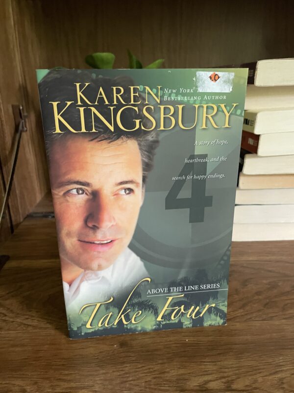 Karen Kingsbury, Above the Line Series: #4 TAKE 4- (Baxters)