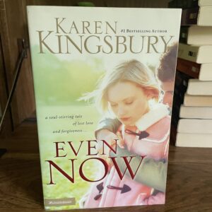 Karen Kingsbury, Lost Love Series: #1 EVEN NOW