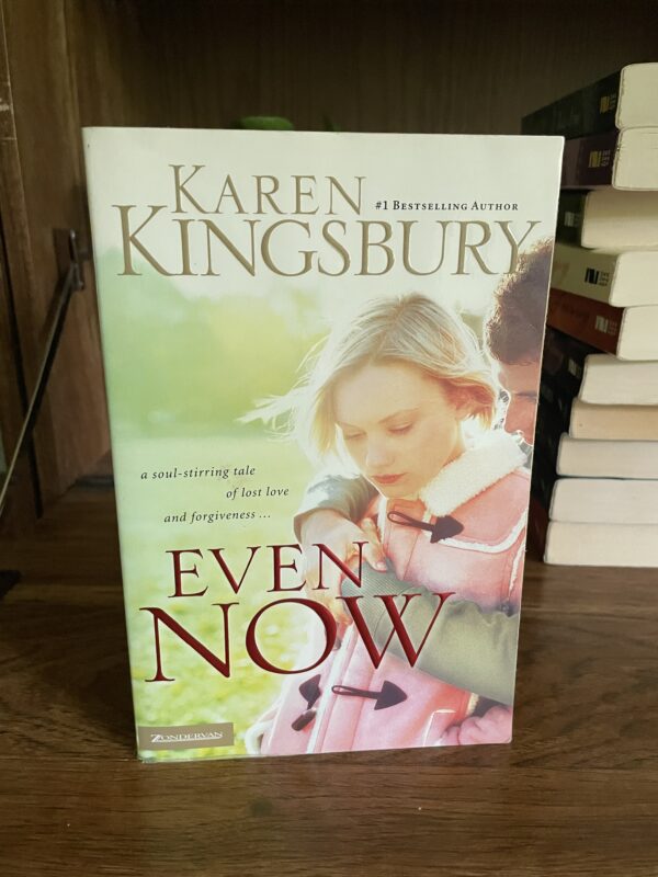 Karen Kingsbury, Lost Love Series: #1 EVEN NOW