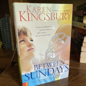 Karen Kingsbury, BETWEEN SUNDAYS